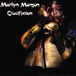 Marilyn Manson : Crucifixtion